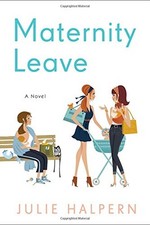 MATERNITY LEAVE: A NOVEL By Julie Halpern - Hardcover **Mint Condition** comprar usado  Enviando para Brazil
