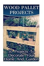 Wood Pallet Projects: 50 Projects To Deco... by Long, David Paperback / softback, usado comprar usado  Enviando para Brazil