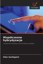 Wsplczesne hybrydyzacje by Vitor Zanfagnini Paperback Book na sprzedaż  Wysyłka do Poland