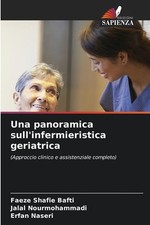 Una panoramica sull'infermieristica geriatrica by Faeze Shafie Bafti Paperback B comprar usado Una panoramica sull'infermieristica geriatrica by Faeze Shafie Bafti Paperback B comprar usado  Enviando para Brazil