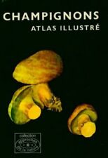 Champignons.atlas illustré gr d'occasion  Aix-les-Bains