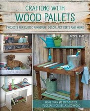 Crafting with Wood Pallets: Projects for - Paperback, by Lamb Becky - Good comprar usado  Enviando para Brazil