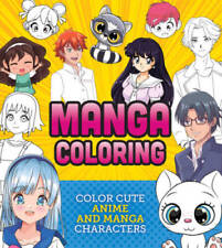 Manga Coloring Book: Color Cute Anime and Manga Characters (Creati - VERY GOOD segunda mano  Embacar hacia Mexico