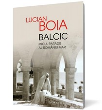 BALCIC MICUL PARADIS AL ROMANIEI MARI - LUCIAN BOIA - paperback - 973504305X-Ver comprar usado  Enviando para Brazil