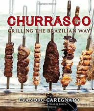 Churrasco: Grilling the Brazilian Way by Evandro Caregnato comprar usado  Enviando para Brazil