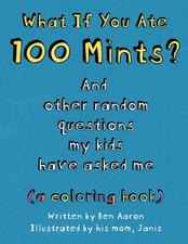 What If You Ate 100 Mints? And Other Random Questions My Kids Have Asked Me. segunda mano  Embacar hacia Mexico