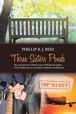 Usado, THREE SISTERS PONDS: MY JOURNEY FROM STREET COP TO FBI By Phillip B J Reid Mint comprar usado  Enviando para Brazil