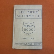 The Pupils' Arithmetic ~ Primary Book, Part Two (1924 HC) Byrnes School Vintage comprar usado  Enviando para Brazil