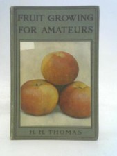 Fruit Growing for Amateurs (Harry Higgott Thomas - 1916) (ID:15424) comprar usado  Enviando para Brazil