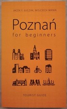 Poznan for beginners: Tourist Guide. Luczak, Jacek Y.: na sprzedaż  Wysyłka do Poland