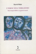 Używany, David Biale L'eros nell'ebraismo Dai tempi biblici ai giorni nostri na sprzedaż Używany, David Biale L'eros nell'ebraismo Dai tempi biblici ai giorni nostri na sprzedaż  Wysyłka do Poland
