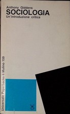 SOCIOLOGIA. UN'INTRODUZIONE CRITICA - ANTHONY GIDDENS - IL MULINO - 1aEDIZ. 1983, używany na sprzedaż  Wysyłka do Poland