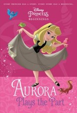 Disney Princess Beginnings: Aurora Plays the Part (Disney Princess) comprar usado  Enviando para Brazil