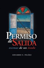 Usado, Permiso de Salida: Escenas de un �xodo (Spanish Edition) by Pel�ez comprar usado  Enviando para Brazil
