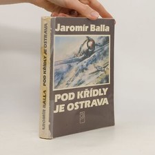 Pod křídly je Ostrava  |  Jaromír Balla, używany na sprzedaż  Wysyłka do Poland