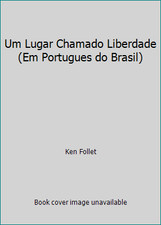 Um Lugar Chamado Liberdade (Em Portugues do Brasil) by Ken Follet, usado comprar usado  Enviando para Brazil