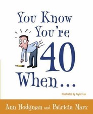Usado, You Know You're 40 When... by Hodgman, Ann; Marx, Patricia comprar usado  Enviando para Brazil