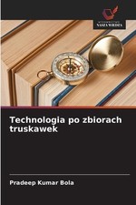 Technologia po zbiorach truskawek by Pradeep Kumar Bola (Polish) Paperback Book na sprzedaż  Wysyłka do Poland