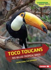Toco Toucans: Big-Billed Tropical Birds (Comparing Animal Traits) comprar usado  Enviando para Brazil