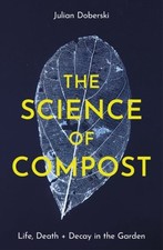 Science of Compost : Life, Death and Decay in the Garden, Paperback by Dobers... segunda mano  Embacar hacia Mexico