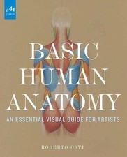 Basic Human Anatomy: An Essential Visual Guide for Artists [ hardcover ] Osti, R comprar usado  Enviando para Brazil