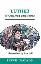 Luther for Armchair Theologians by Paulson, Steven D. comprar usado Luther for Armchair Theologians by Paulson, Steven D. comprar usado  Enviando para Brazil
