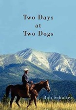 Two Days at Two Dogs: A Western Novel - Hardcover, by Schaffer Bob - Very Good comprar usado  Enviando para Brazil