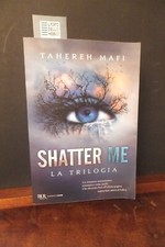 Shatter trilogia tahereh usato  Gorgonzola