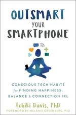 Outsmart Your Smartphone: Conscious Tech Habits for Finding Happiness, Balance,, comprar usado  Enviando para Brazil