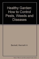 Healthy Garden: How to Control Pests, Weeds and Diseases, Beckett, Kenneth A., U segunda mano  Embacar hacia Mexico