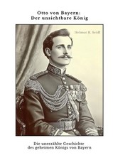 Otto von Bayern: Der invisiblebare K?nig: Die unz?hlte history des geheimen K comprar usado  Enviando para Brazil