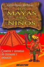 Mayas para niños, Los: Cuentos y leyendas de ciudades y animales (LITERATURA... comprar usado  Enviando para Brazil