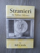 Signed; Stranieri An Italian Odyssey by Bill Ciesla; Life In Italy, Acilia, Rome na sprzedaż  Wysyłka do Poland