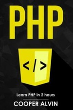 PHP: Learn PHP In 2 Hours by Alvin, Cooper comprar usado  Enviando para Brazil