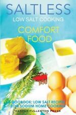 Low Salt Cooking: Salt-Less Comfort Food. Low salt recipes, low sodium cookbook comprar usado  Enviando para Brazil