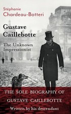 GUSTAVE CAILLEBOTTE BIOGRAPHY na sprzedaż  Wysyłka do Poland