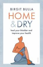 Home and Dry: Heal Your Bladder, Treat Utis and Incontinence, and Improve... comprar usado  Enviando para Brazil