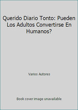 Querido Diario Tonto: Pueden Los Adultos Convertirse En Humanos?, usado comprar usado  Enviando para Brazil