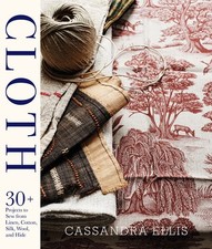 Cloth: 30+ Projects to Sew from Linen, Cotton, Silk, Wool, and Hide segunda mano  Embacar hacia Mexico
