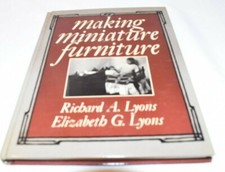 Making Miniature Furniture by Richard A. Lyons and Elizabeth G. Lyons, Hardcover comprar usado  Enviando para Brazil