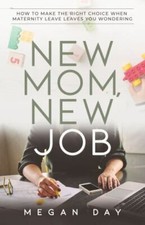 New Mom, New Job: How to Make the Right Choice When Maternity Leave Leaves... comprar usado  Enviando para Brazil