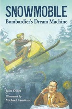 Snowmobile: Bombardier's Dream Machine (Junior Library Guild Selection) segunda mano  Embacar hacia Mexico