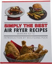 Simply the Best: Air Fryer Recipes Cook Marian Getz (Author), Wolfgang Puck ... comprar usado  Enviando para Brazil