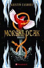 Morski ptak - Kristin Cashore, Wyd. Poradnia K na sprzedaż  PL