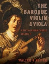 The Baroque Violin & Viola, Vol. II: A Fifty-Lesson Course by Walter S Reiter comprar usado The Baroque Violin & Viola, Vol. II: A Fifty-Lesson Course by Walter S Reiter comprar usado  Enviando para Brazil