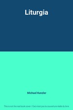 Liturgia michael kunzler d'occasion Liturgia michael kunzler d'occasion  France