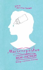 Książka Macierzyństwo non-fiction. Relacja z przewrotu domowego, wydanie II  na sprzedaż  PL