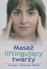 Masaz liftingujacy twarzy von Mehta, Narendra, Mehta, Ku... | Buch | Zustand gut na sprzedaż  Wysyłka do Poland