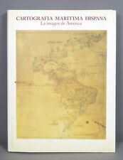 CARTOGRAFIA MARITIMA HISPANA LA IMAGEN DE AMERICA. LUISA MARTIN M comprar usado  Enviando para Brazil