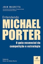 ENTENDENDO MICHAEL PORTER (O GUIA DA COMPETIÇÃO E ESTRATÉGIA) Brasil LIVRO NOVO! comprar usado  Brasil 